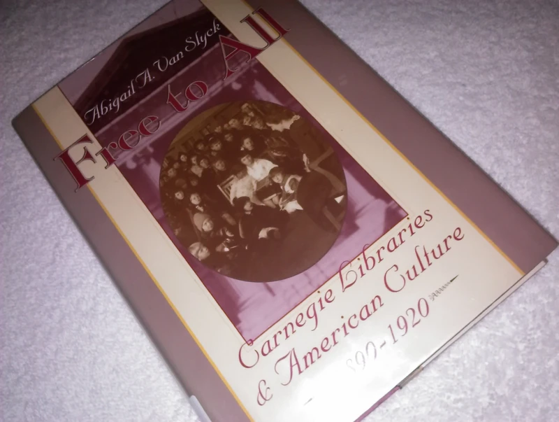 Free to All – Carnegie Libraries & American Culture, 1890–1920 (Emersion: Emergent Village resources for communities of faith)