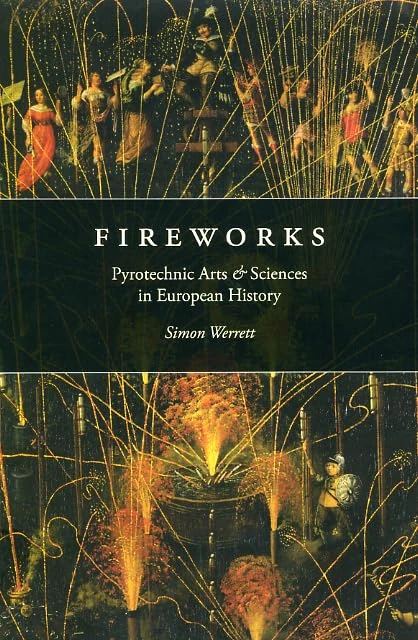 Fireworks – Pyrotechnic Arts and Sciences in European History