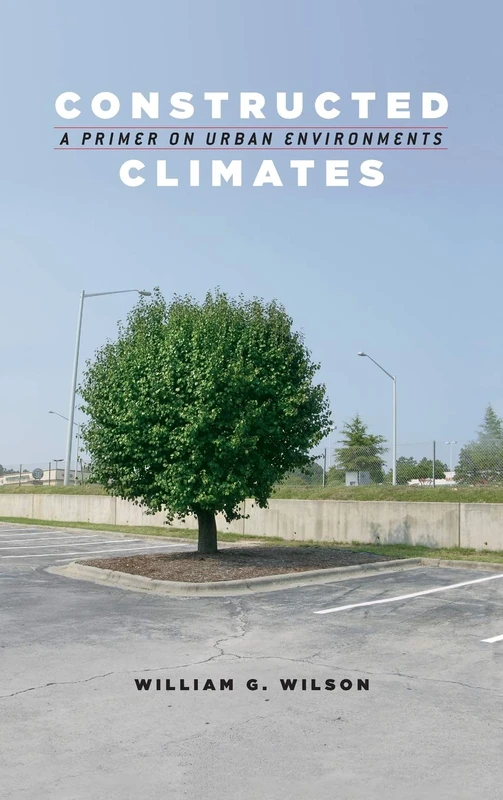 Constructed Climates – A Primer on Urban Environments - Image 1