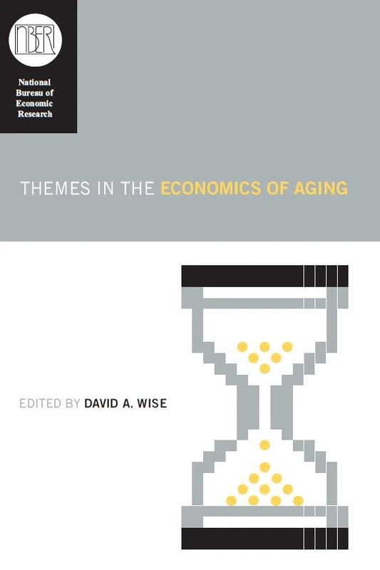 Themes in the Economics of Aging (National Bureau of Economic Research Conference Report)