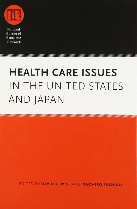 Health Care Issues in the United States and Japan (National Bureau of Economic Research Conference Report)