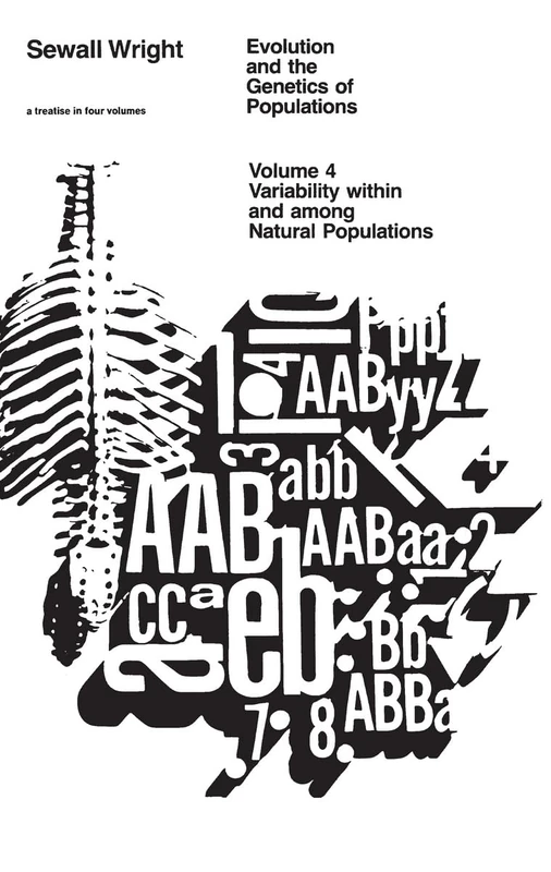 Evolution and the Genetics of Populations, Volume 4: Variability Within and Among Natural Populations