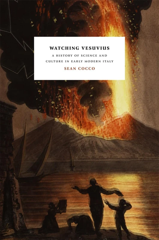 Watching Vesuvius – A History of Science and Culture in Early Modern Italy - Image 1