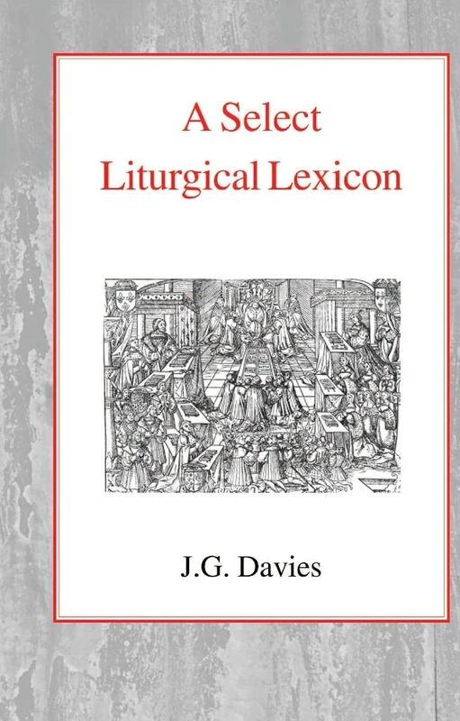 A Select Liturgical Lexicon