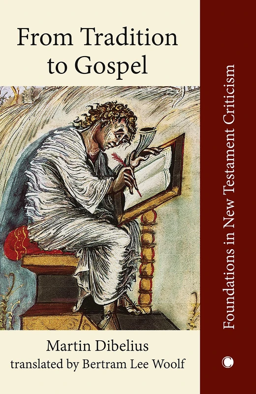 From Tradition to Gospel: Die Formgeschichte des Evangeliums (Foundations in New Testament Criticism)