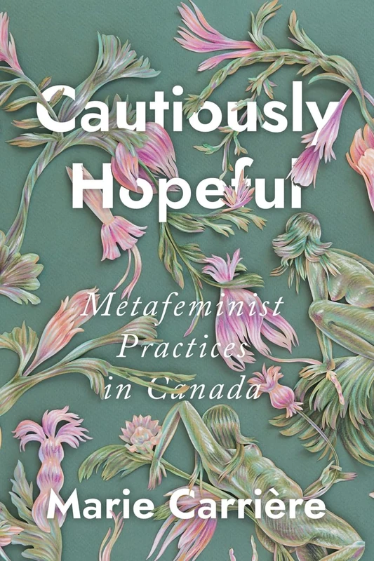 Cautiously Hopeful: Metafeminist Practices in Canada - Image 1