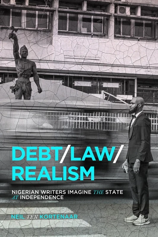 Debt, Law, Realism: Nigerian Writers Imagine the State at Independence - Image 1