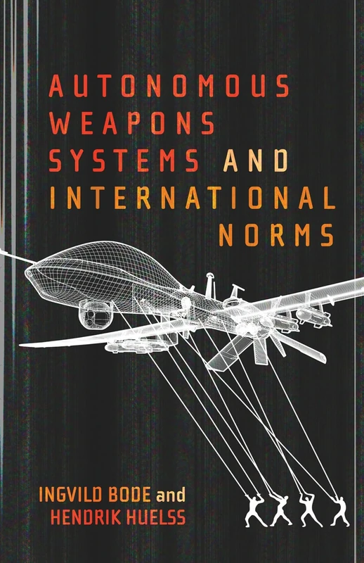 Autonomous Weapons Systems and International Norms - Image 1