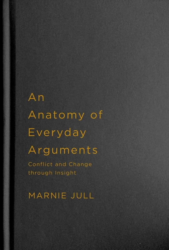 An Anatomy of Everyday Arguments: Conflict and Change through Insight