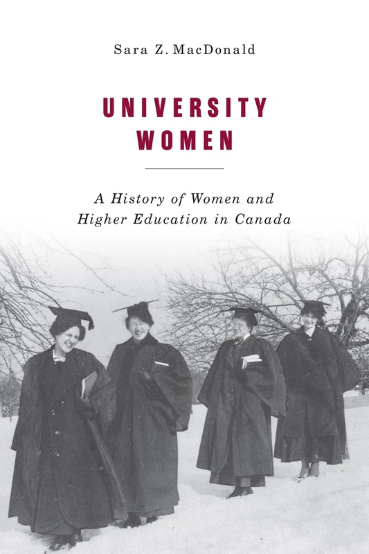University Women: A History of Women and Higher Education in Canada (Carleton Library Series)