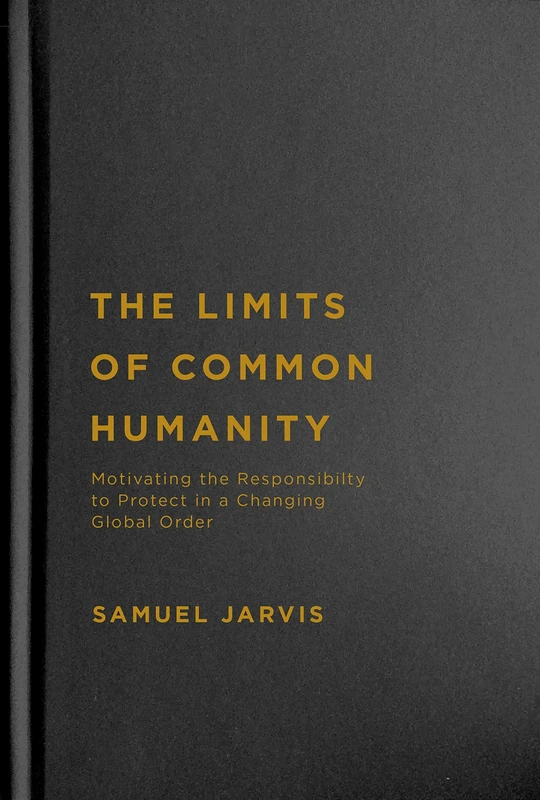 The Limits of Common Humanity: Motivating the Responsibility to Protect in a Changing Global Order