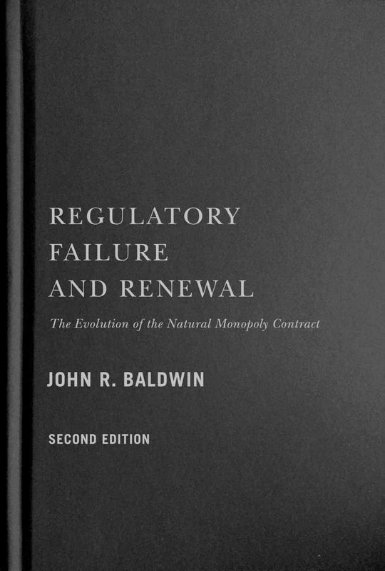 Regulatory Failure and Renewal: The Evolution of the Natural Monopoly Contract, Second Edition (Carleton Library Series)