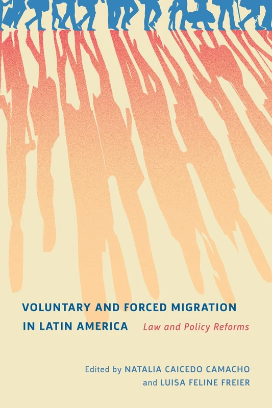 Voluntary and Forced Migration in Latin America: Law and Policy Reforms (McGill-Queen's Refugee and Forced Migration Studies, 9) - Image 1
