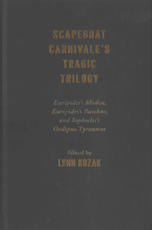 Scapegoat Carnivale’s Tragic Trilogy: Euripides’s Medea, Euripides’s Bacchae, and Sophocles’s Oedipus Tyrannus - Image 1