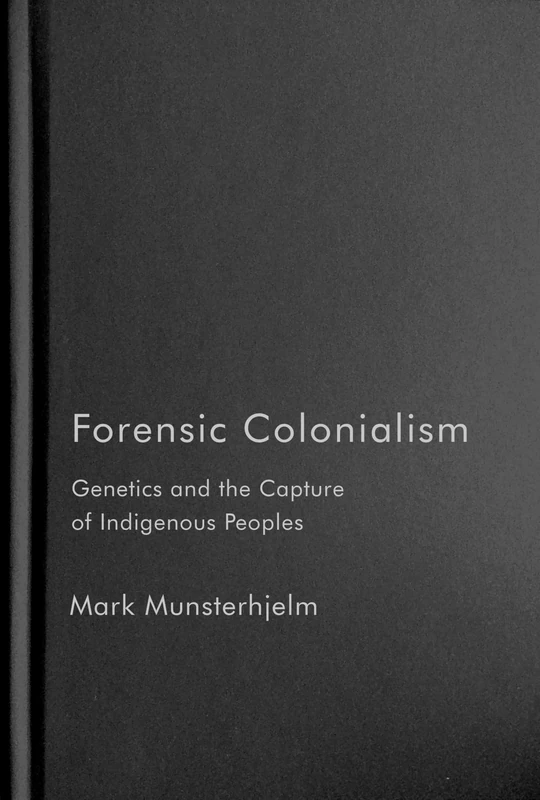Forensic Colonialism: Genetics and the Capture of Indigenous Peoples - Image 1