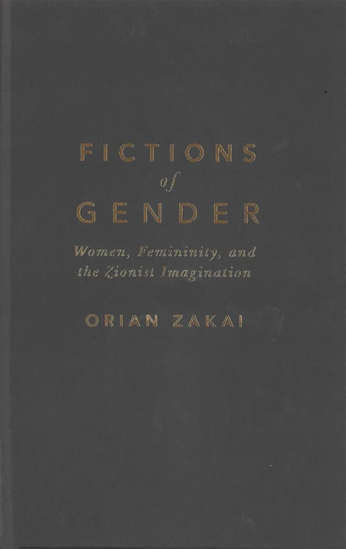 Fictions of Gender: Women, Femininity, and the Zionist Imagination (McGill-Queen’s Azrieli Institute of Israel Studies Series, 1) - Image 1