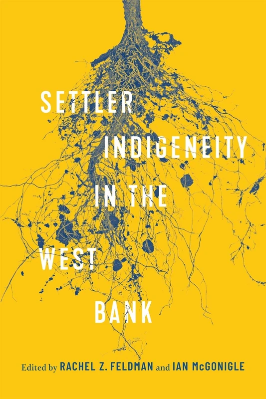 Settler-Indigeneity in the West Bank Vol 2 - McGill-Queen's