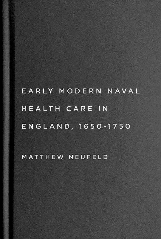 Early Modern Naval Health Care in England, 1650–1750 (McGill-Queen's/AMS Healthcare Studies in the History of Medicine, Health, and Society) - Image 1