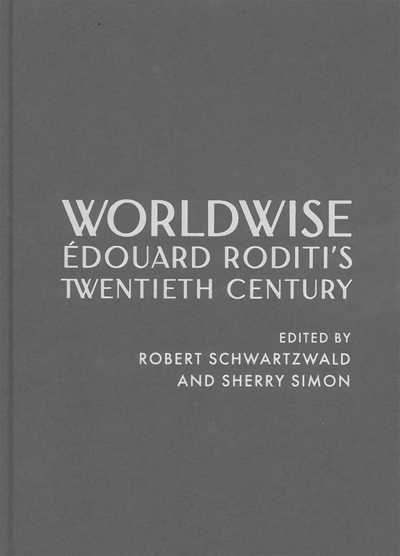 Worldwise: Édouard Roditi’s Twentieth Century