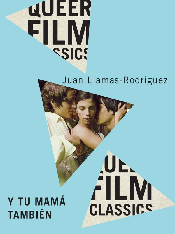 Y tu Mamá También (Queer Film Classics)