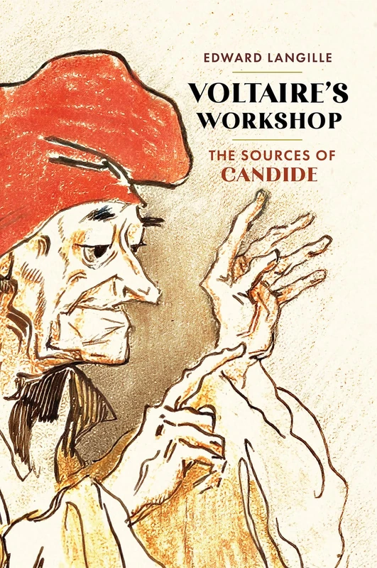 Voltaire’s Workshop: The Sources of "Candide"