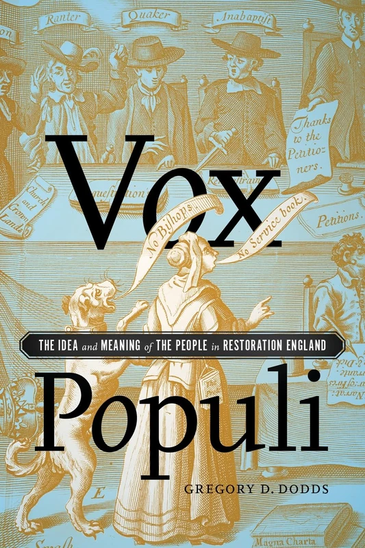 Vox Populi: The Idea and Meaning of the People in Restoration England (McGill-Queen's Studies in the History of Ideas)