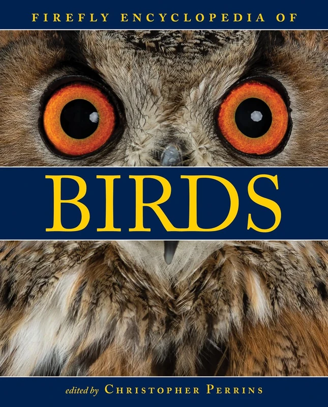 Firefly Encyclopedia of Birds: Comprehensive Guide to Bird Species, Identification, Behaviour, Habitats and Global Wildlife – A Definitive Illustrated Reference for Birdwatching and Nature Enthusiasts