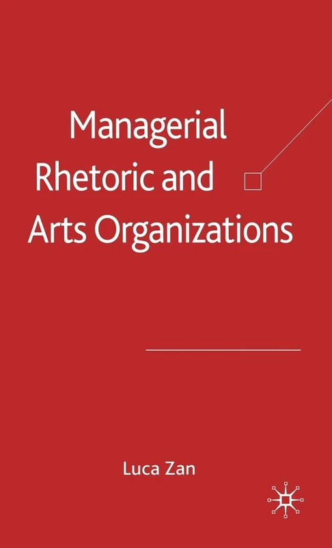 Managerial Rhetoric and Arts Organizations