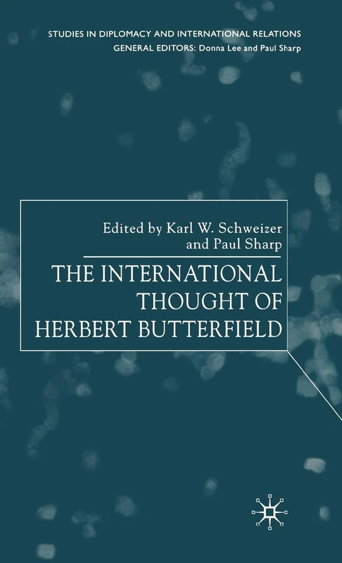The International Thought of Herbert Butterfield (Studies in Diplomacy and International Relations)