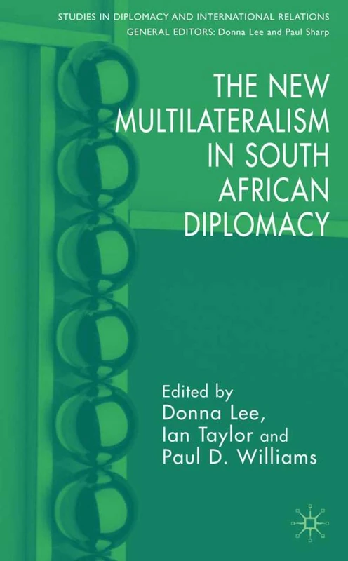The New Multilateralism in South African Diplomacy (Studies in Diplomacy and International Relations)