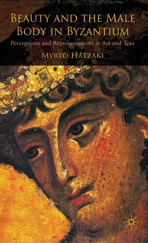 Beauty and the Male Body in Byzantium: Perceptions and Representations in Art and Text - Image 1