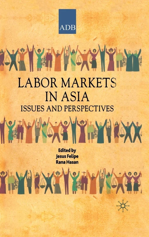 Labor Markets in Asia: Issues and Perspectives (Asian Development Bank Books)