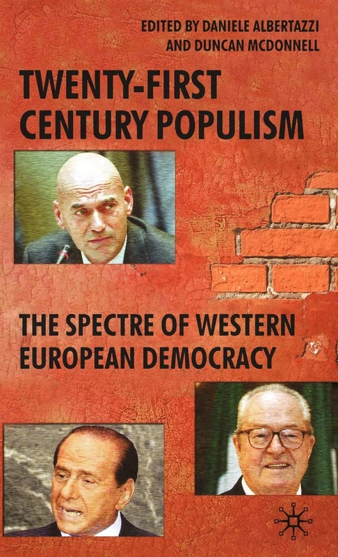 Twenty-First Century Populism: The Spectre of Western European Democracy