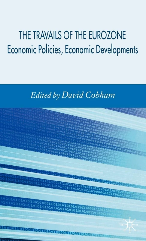 Travails of the Eurozone: Economic Policies, Economic Developments