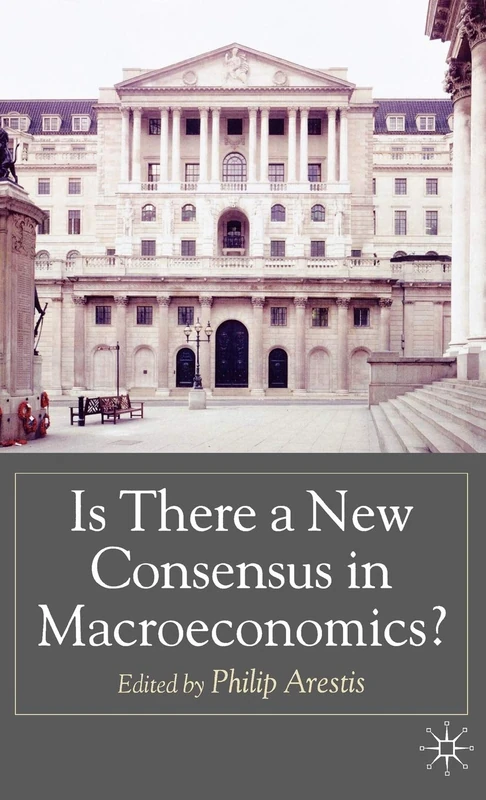 MACMILLAN - Is there a New Consensus in Macroeconomics? Book