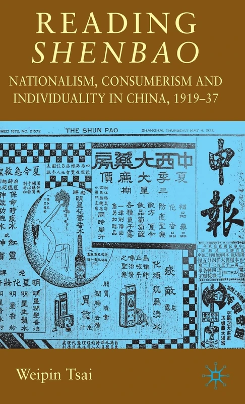 Reading Shenbao: Nationalism, Consumerism and Individuality in China 1919–37