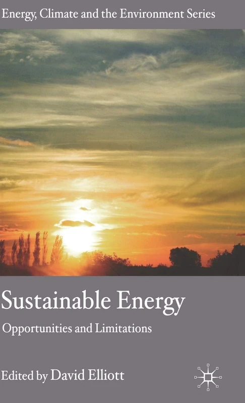 Sustainable Energy: Opportunities and Limitations (Energy, Climate and the Environment)