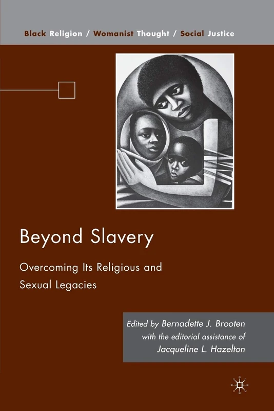 Beyond Slavery: Overcoming Its Religious and Sexual Legacies (Black Religion/Womanist Thought/Social Justice)