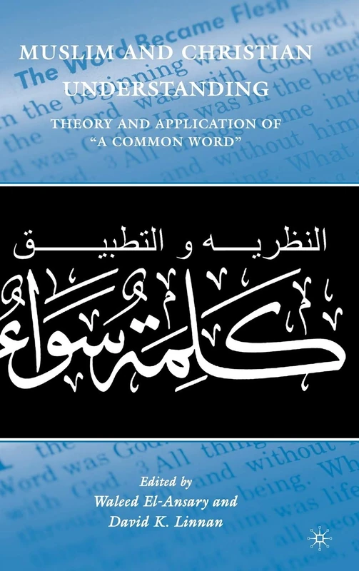 Muslim and Christian Understanding: Theory and Application of “A Common Word”