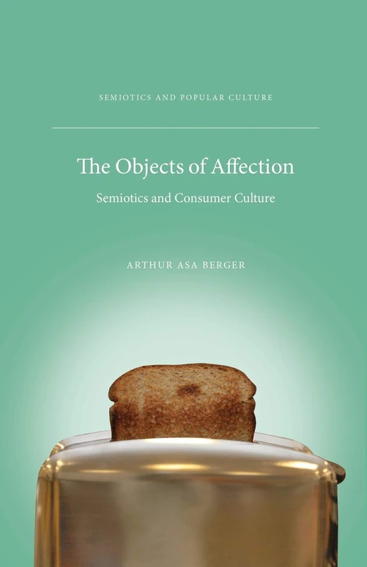 The Objects of Affection: Semiotics and Consumer Culture - Image 1
