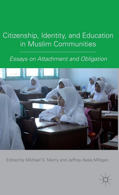 Citizenship, Identity, and Education in Muslim Communities: Essays on Attachment and Obligation - Image 1