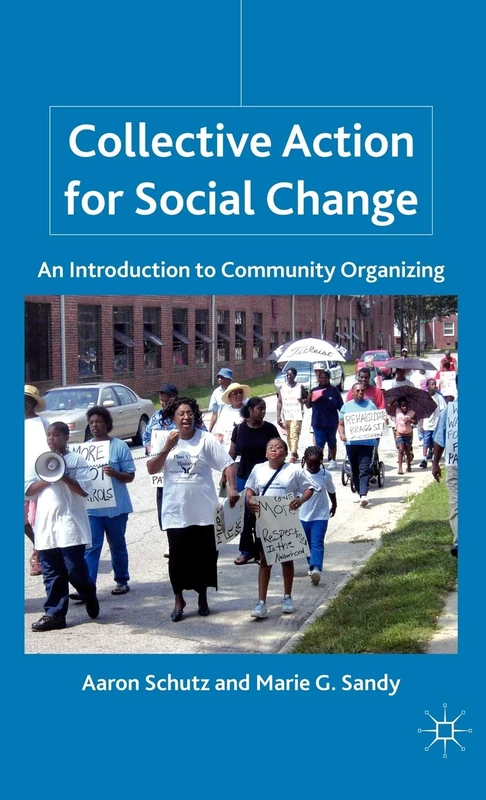 Collective Action for Social Change: An Introduction to Community Organizing