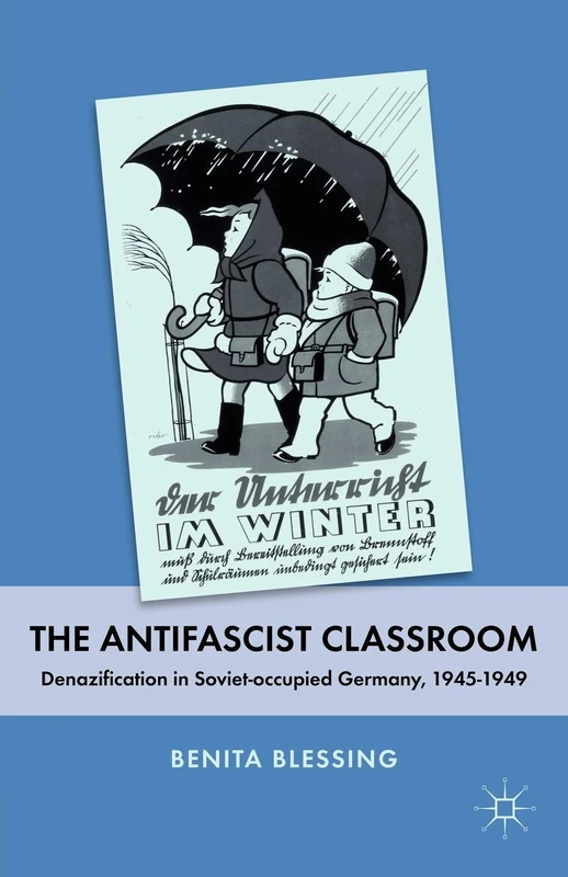 The Antifascist Classroom: Denazification in Soviet-occupied Germany, 1945–1949 - Image 1
