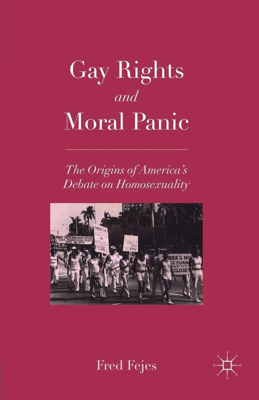 Gay Rights and Moral Panic: The Origins of America's Debate on Homosexuality - Image 1