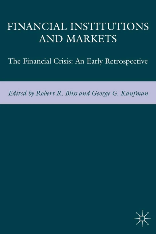 Financial Institutions and Markets: The Financial Crisis: An Early Retrospective
