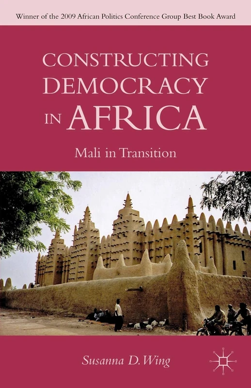 Constructing Democracy in Africa: Constitutionalism and Deliberation in Mali