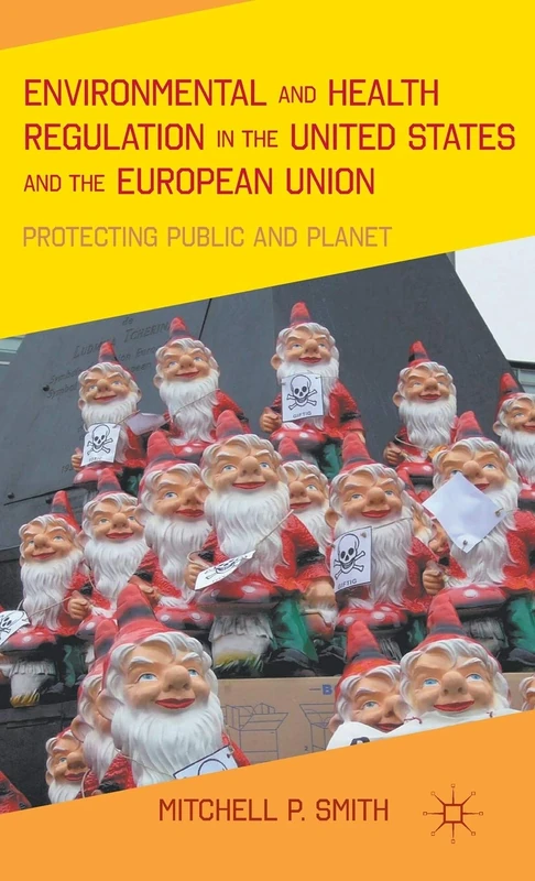 Environmental and Health Regulation in the United States and the European Union: Protecting Public and Planet