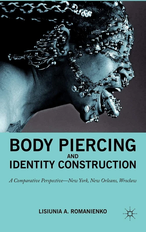 Body Piercing and Identity Construction: A Comparative Perspective ― New York, New Orleans, Wroc?aw - Image 1