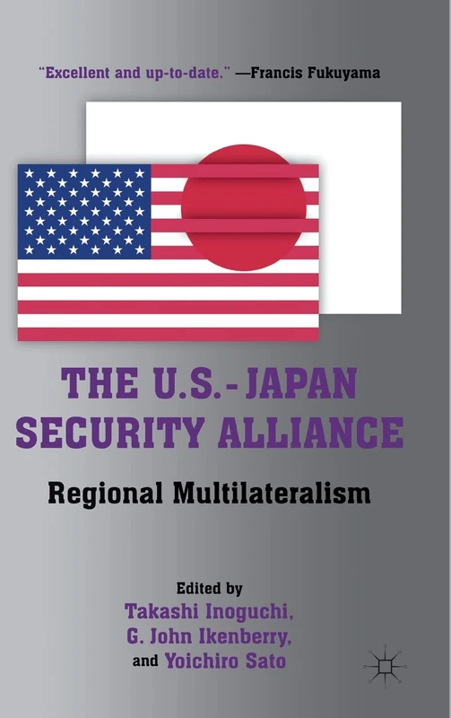The U.S.-Japan Security Alliance: Regional Multilateralism