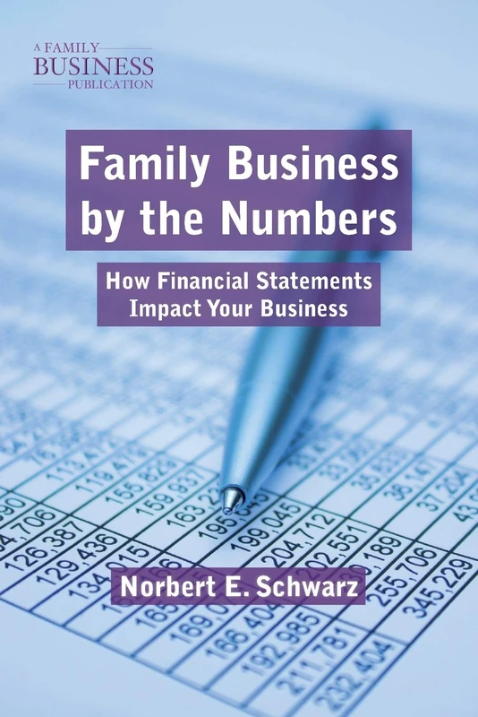 Family Business by the Numbers: How Financial Statements Impact Your Business (A Family Business Publication) - Image 1